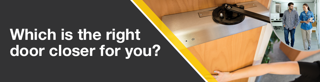 Which is the right door closer for you ?